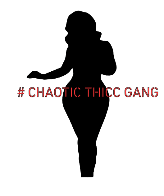 Chaotic Thicc