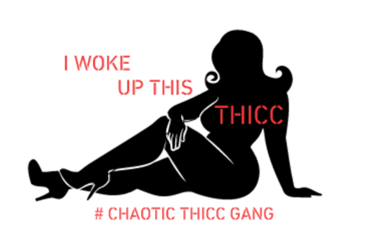 CHAOTIC THICC GANG